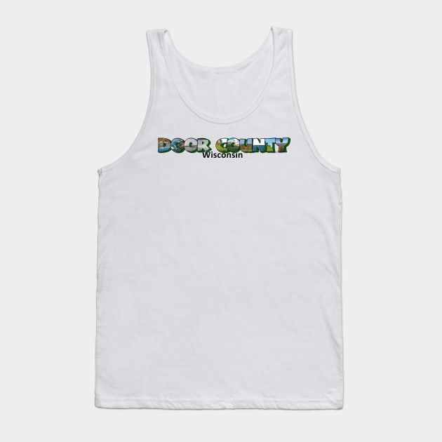 Door County Wisconsin Big Letter Tank Top by ButterflyInTheAttic